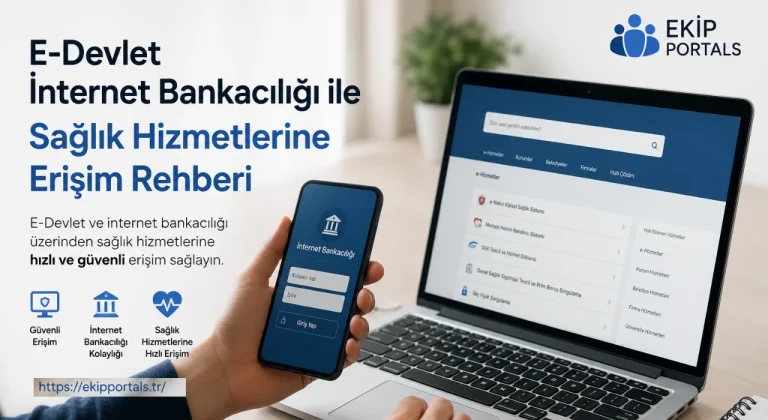 E-Devlet İnternet Bankacılığı ile Sağlık Hizmetlerine Erişim Rehberi