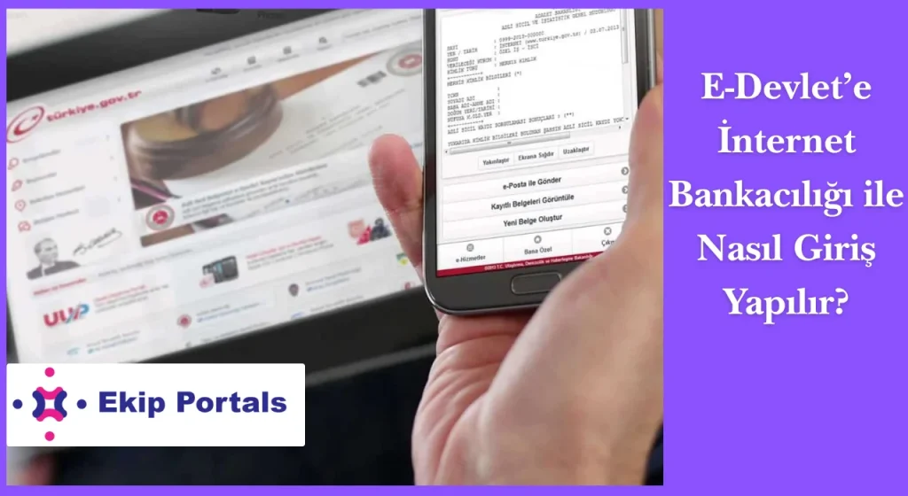 E-Devlet’e İnternet Bankacılığı ile Nasıl Giriş Yapılır?